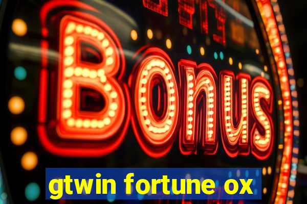 gtwin fortune ox